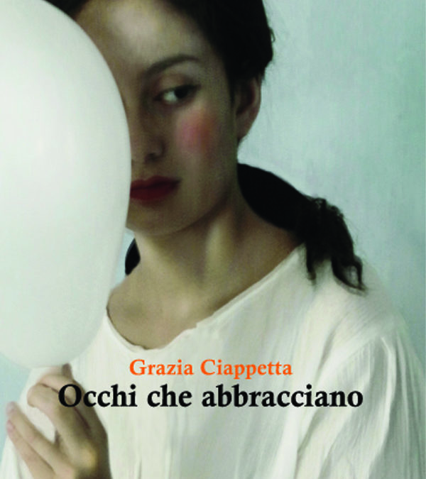 Occhi che abbracciano (di Grazia Ciappetta)