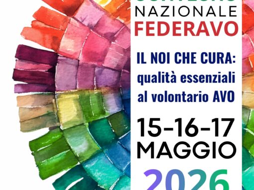 XXV Convegno Nazionale AVO: “Il NOI che cura: qualità essenziali al volontario AVO”